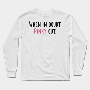 Pinky Out Long Sleeve T-Shirt